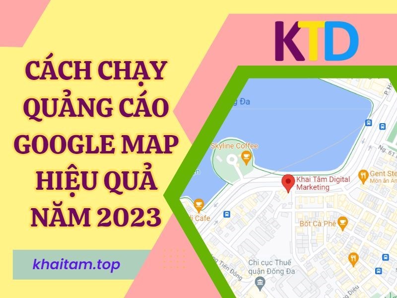 cach-chay-quang-cao-google-map-hieu-qua-nam-2023
